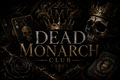Dead Monarch Club