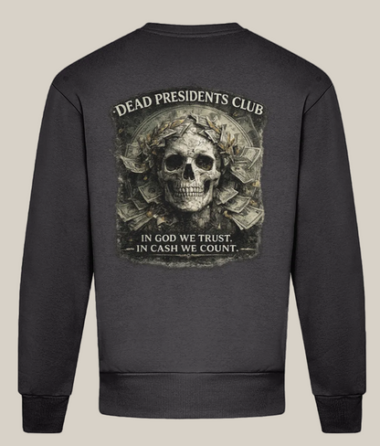 Black sweatshirt with a skull and money design on the back, featuring text 'Dead Presidents Club' and 'In God We Trust, In Cash We Count'.