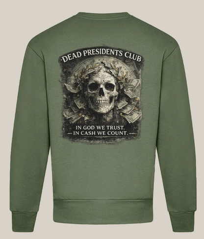 Green sweatshirt with a skull and money design on the back, featuring text 'Dead Presidents Club' and 'In God We Trust, In Cash We Count'.