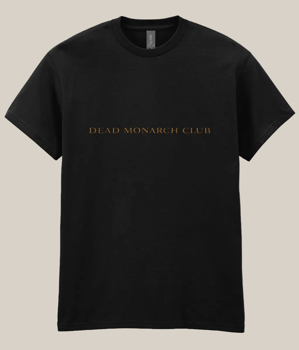 Black t-shirt with 'DEAD MONARCH CLUB' text in gold on a white background