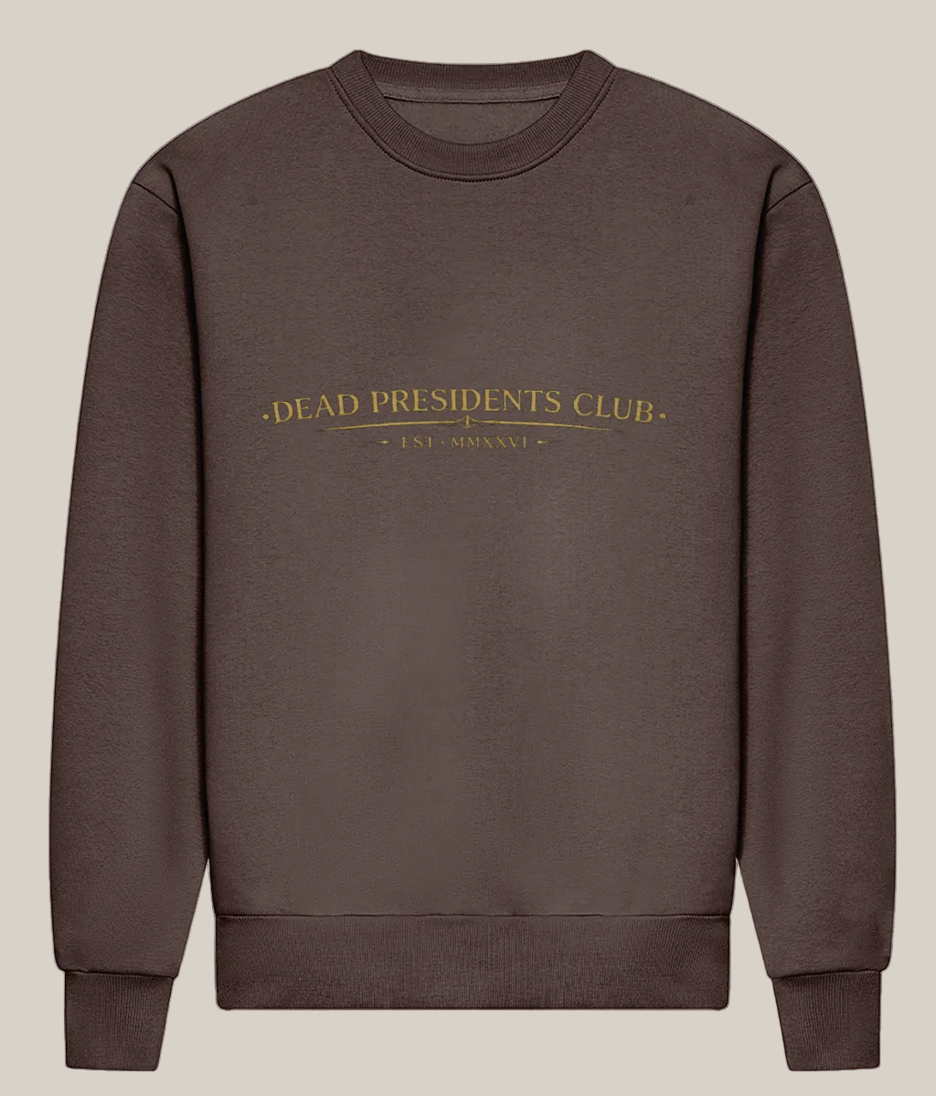 Brown sweatshirt with 'Dead Presidents Club' text on a white background