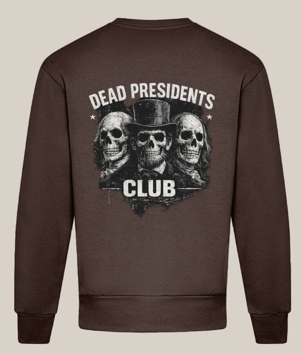 Brown sweatshirt with 'Dead Presidents Club' graphic on the back
