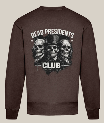 Brown sweatshirt with 'Dead Presidents Club' graphic on the back