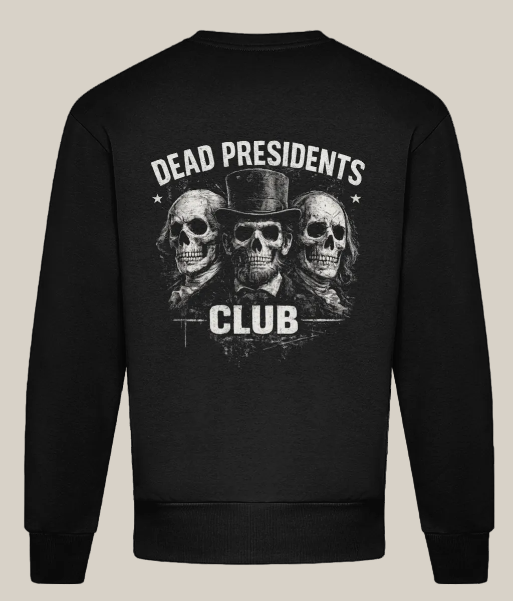Black sweatshirt with 'Dead Presidents Club' design on the back