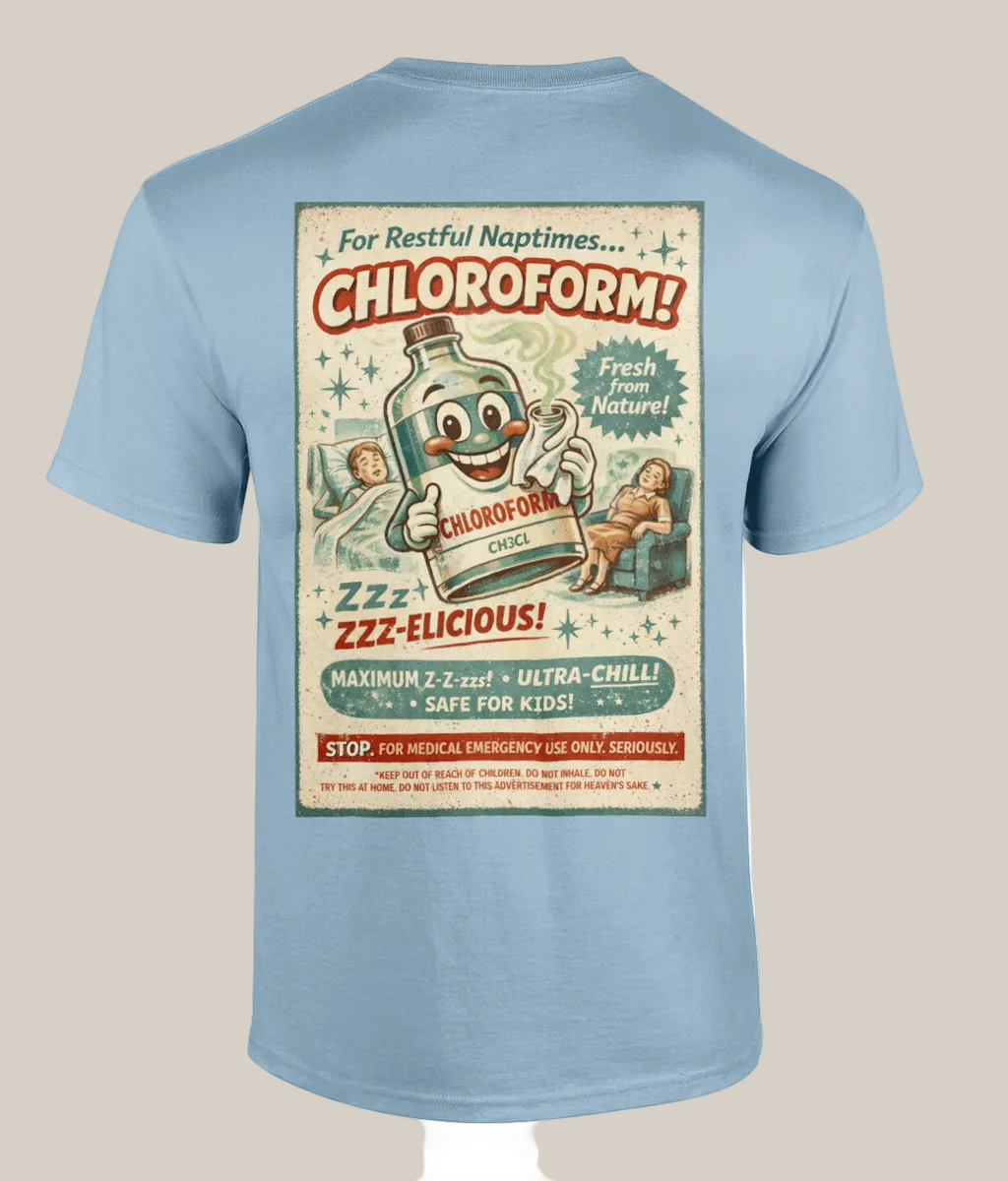 Light blue t-shirt with a vintage-style advertisement for Chloroform on the back