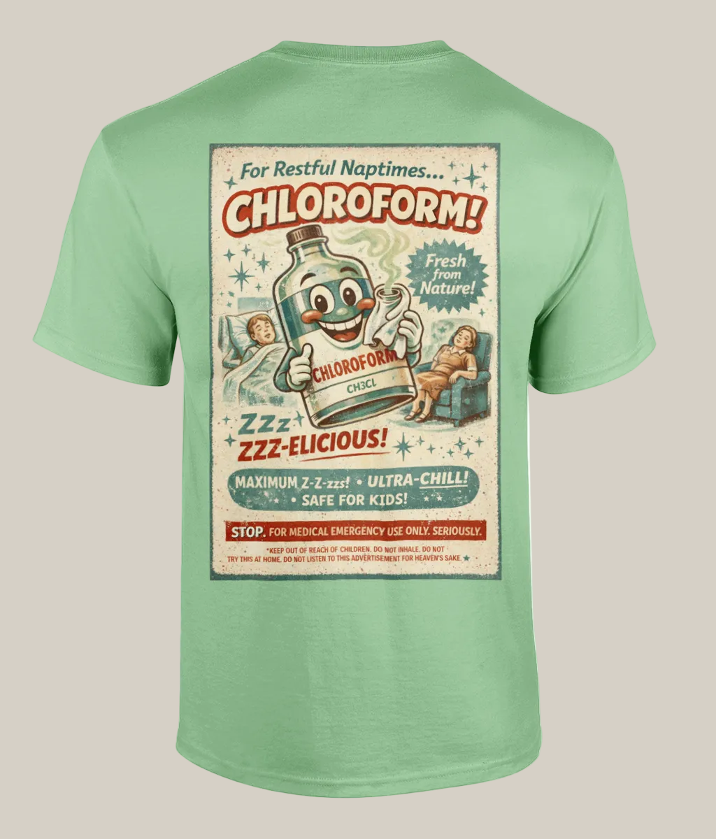 Green t-shirt with a vintage-style advertisement for Chloroform on the back